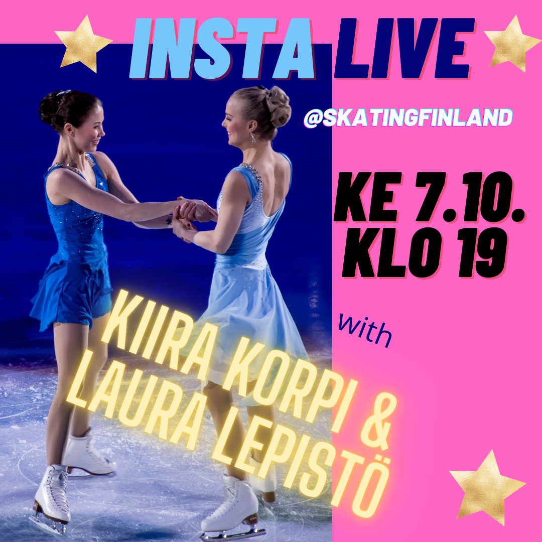 Kiira Korpi ja Laura Lepistö Insta Livessä ke . klo 19 - Suomen  Taitoluisteluliitto ry